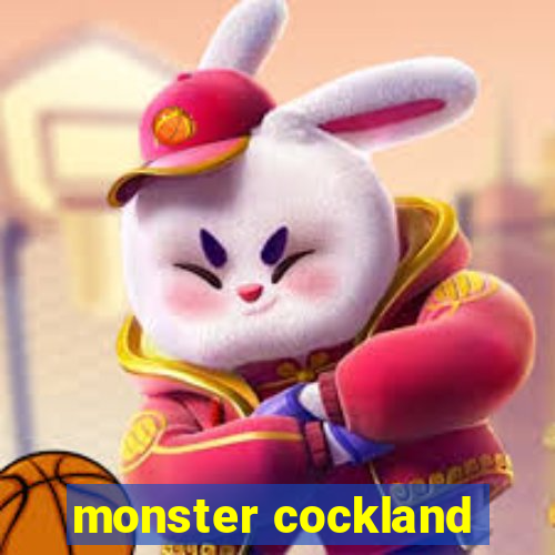 monster cockland